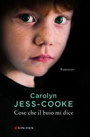 Cose che il buio mi dice – Carolyn Jess-Cooke