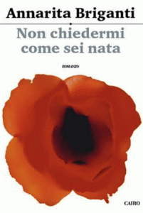Non chiedermi come sei nata – Annarita Briganti