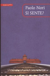 Si sente? Tre discorsi su Auschwitz – Paolo Nori