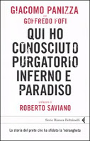 Qui ho conosciuto purgatorio inferno e paradiso – Panizza Fofi