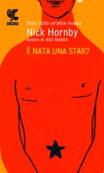 E’ nata una star? – Nick Hornby