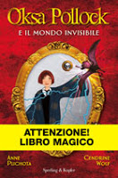 Oksa Pollock e il mondo invisibile – Anne Plichota & Cendrine Wolf