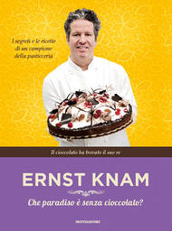 Che paradiso è senza cioccolato? – Ernst Knam