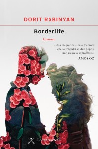 “Borderlife” di Dorit Rabinyan, il libro censurato dal governo israeliano