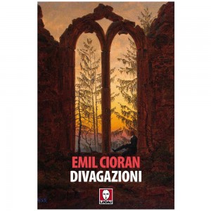 Divagazioni – Emil Cioran