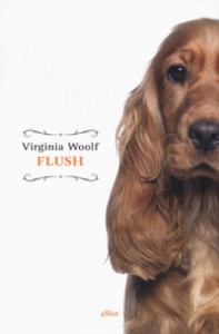 Flush. Biografia di un cane – Virginia Woolf