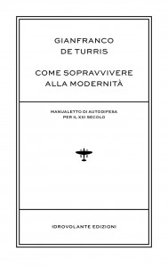 Gianfranco De Turris_Come sopravvivere alla modernità