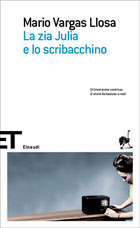 La zia Julia e lo scribacchino – Mario Vargas Llosa