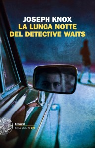 La lunga notte del detective Waits - Joseph Knox