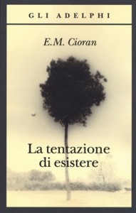La tentazione di esistere – E. M. Cioran