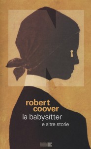 La babysitter e altre storie – Robert Coover