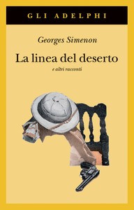 La linea del deserto e altri racconti – Georges Simenon