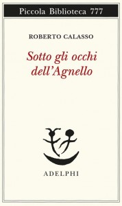 Sotto gli occhi dell’Agnello – Roberto Calasso