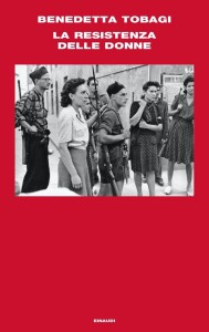 La Resistenza delle donne – Benedetta Tobagi