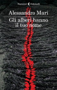 Gli alberi hanno il tuo nome – Alessandro Mari