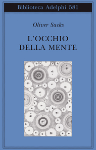 L’occhio della mente – Oliver Sacks