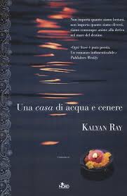 Una casa di acqua e cenere – Kalyan Ray