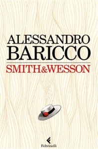 Smith & Wesson – Alessandro Baricco