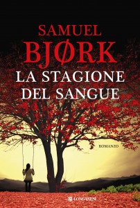 “La stagione del sangue”, il noir scandinavo di Samuel Bjork che ha conquistato il mercato anglosassone