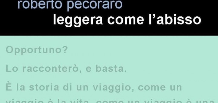 Leggera come l'abisso - Roberto Pecoraro