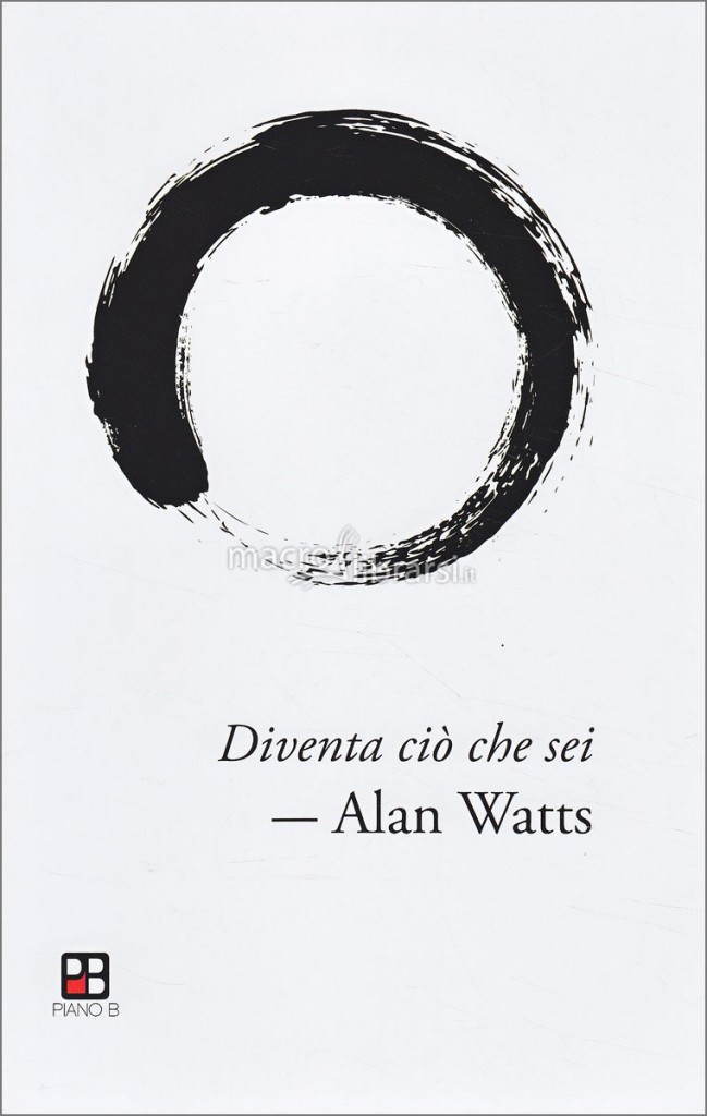 Diventa ciò che sei – Alan Watts - Gli Amanti dei Libri