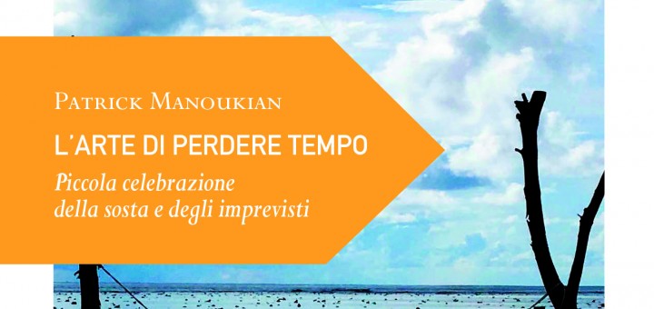 L'arte di perdere tempo - Patrick Manoukian