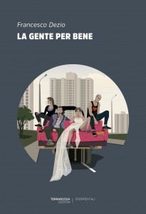 La gente per bene – Francesco Dezio