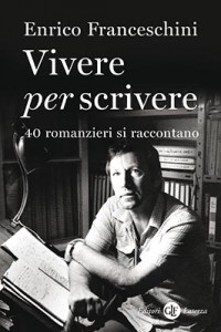 Vivere per scrivere - Enrico Franceschini