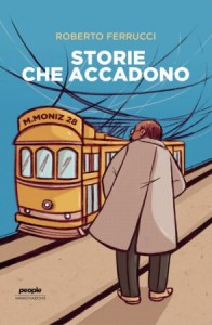Storie che accadono – Roberto Ferrucci