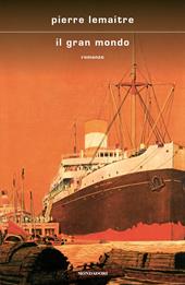 Il gran mondo – Pierre Lemaitre