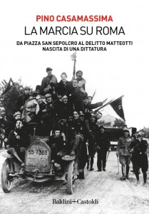 La marcia su Roma – Pino Casamassima