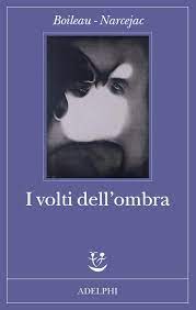 I volti dell’ ombra – Boileau – Narcejac