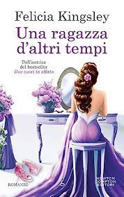 Una ragazza di altri tempi- Felicia Kingsley