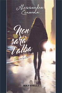 Non sarà l’alba – Alessandra Zenarola