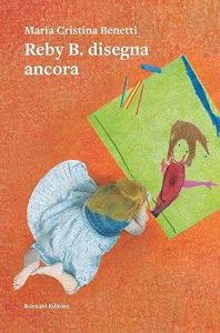 Reby B. disegna ancora – Maria Cristina Benetti