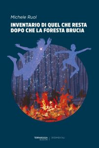 Inventario di quel che resta dopo che la foresta brucia – Michele Ruol