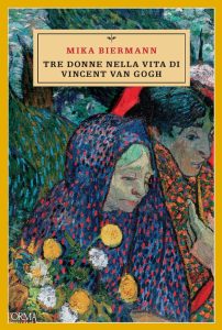 Tre donne nella vita di Vincent van Gogh – Mika Biermann