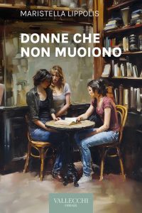Donne che non muoiono – Maristella Lippolis