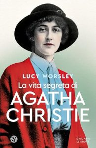 La vita segreta di Agatha Christie – Lucy Worsley