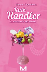 Ruth Handler. La rivoluzione di una bambola – Simona Capodanno