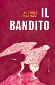 Il bandito – Michele Marziani