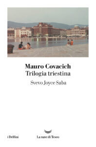 Mauro Covacich -Trilogia triestina