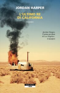 L’ultimo re di California – Jordan Harper