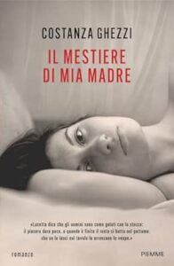 Il mestiere di mia madre – Costanza Ghezzi